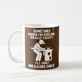 Sometimes When I'm Feeling Really Crazy Carpenter Kaffeetasse