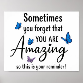 Sometimes You Forget You Are Amazing Poster