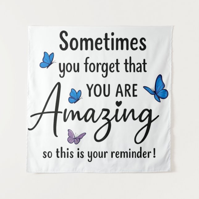 Sometimes You Forget You Are Amazing Wandteppich (Vorderseite)
