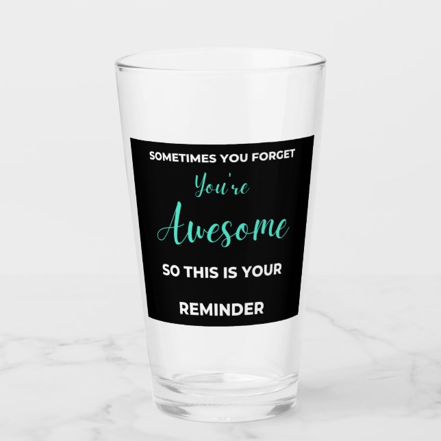 Sometimes You Forget You're Awesome Glas (Vorderseite)