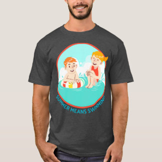 Sommer bedeutet Schwimmen 27 T-Shirt