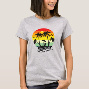 Sommer ist meine Saison T-Shirt