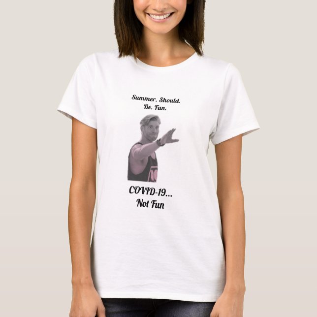 Sommerferien sollten Spaß haben. COVID-19 Edit T-Shirt (Vorderseite)