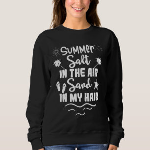 SommerSalz in der Luft Sand in meinem Haar Sweatshirt