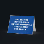 "SON-IN-LAW" *SIE SIND EIN VINTAGER TYP* GEBURTSTA KARTE<br><div class="desc">EIN WENIG "SPASS" IST OK? ICH HABE EINEN SON-IN-SLAW UND WETTE,  DASS ER DIESE KARTE SICHER MÖCHTE :) DANKE,  DASS ER VON 1 MEINER 8 GESCHÄFTE GESCHAFFEN HAT!! KOMMEN WIEDER!!!!</div>