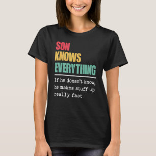 Son weiß alles, was Stolz Welt Bester Sohn ist T-Shirt