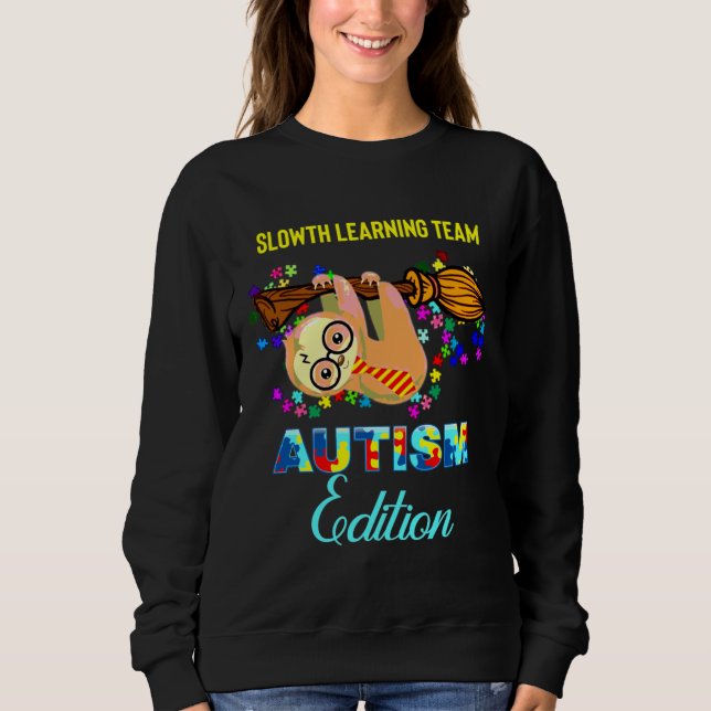 Sonderausgabe für Autismus Lehrer Sloth Learner Sweatshirt (Vorderseite)