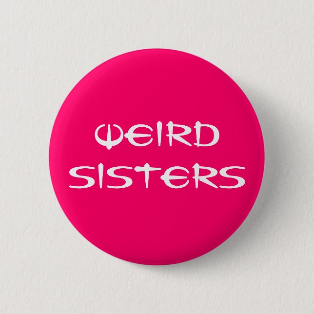 Sonderbarer Schwester-Fan-Knopf Button (Vorderseite)