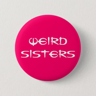 Sonderbarer Schwester-Fan-Knopf Button
