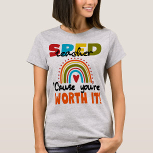 Sonderpädagogik SPED-Lehrer, weil du es wert bist T-Shirt
