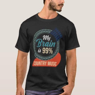 Song-Texte Mein Gehirn ist 99 Country Music T-Shirt