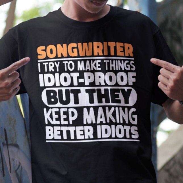 Songwriter Ich versuche Dinge Cool zu machen Lusti T-Shirt (Von Creator hochgeladen)