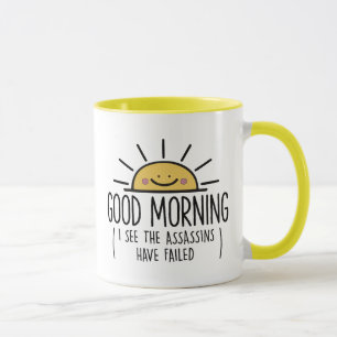 Sonne, Guten Morgen, ich sehe, die Attentäter habe Tasse