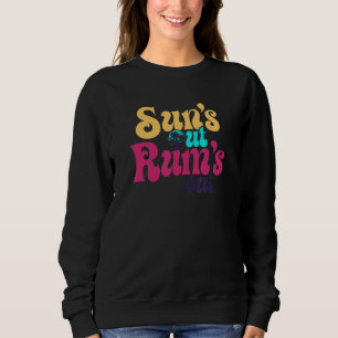 Sonne raus Rum raus Frühjahrs- oder Sommerferien a Sweatshirt