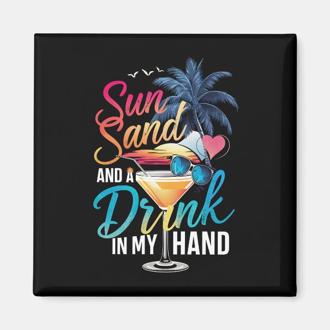Sonne und ein Getränk in meiner Hand Beach Cruise Magnet (Vorne)