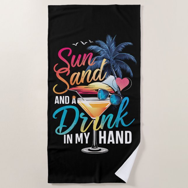 Sonne und ein Getränk in meiner Hand Beach Cruise Strandtuch (Vorderseite)