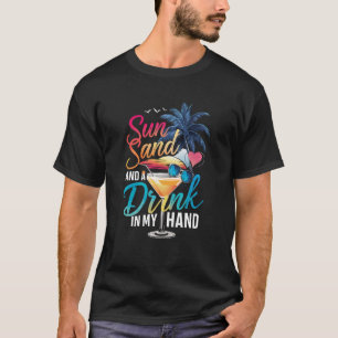 Sonne und ein Getränk in meiner Hand Beach Cruise T-Shirt