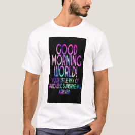 Sonnenaufgang Grüße: "Guten Morgen, Welt"-T-Shirt T-Shirt
