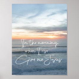 Sonnenaufgang im Ozean: Gebt mir Jesus Zitat Poster