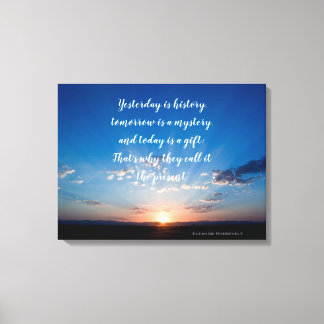 Sonnenaufgang ist heute ein Geschenk inspirierende Leinwanddruck