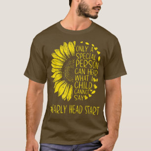 Sonnenblume Früh-Head Start Spezielle Person kann T-Shirt