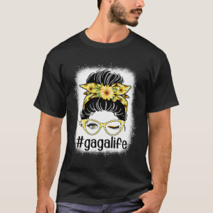Sonnenblume Gaga Life Messy Bun Bleaches Mother s T-Shirt