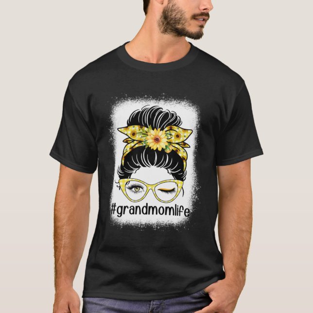 Sonnenblume Großmutter Messy Bun Bleaches Mutterta T-Shirt (Vorderseite)