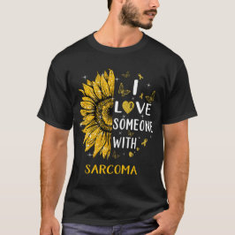 Sonnenblume I Liebe Jemand mit Sarcoma Bewusstsein T-Shirt