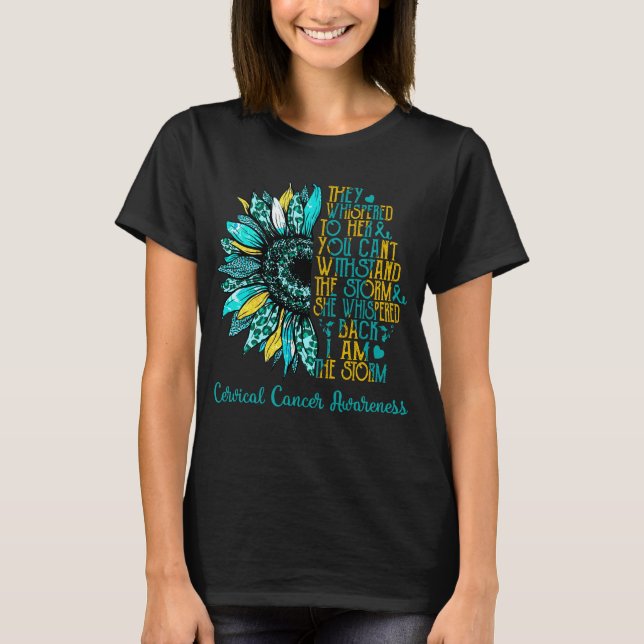Sonnenblume Ich bin das Storm Gebärmutterhalskrebs T-Shirt (Vorderseite)