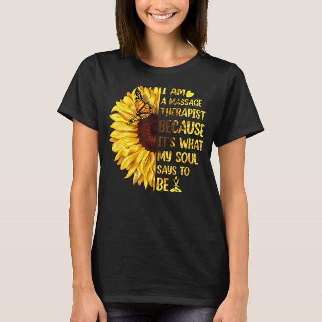 Sonnenblume Ich bin Massagetherapeutin. Es ist, wa T-Shirt (Vorderseite)