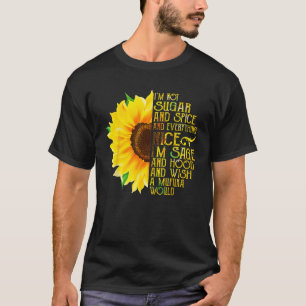 Sonnenblume ich bin nicht Zucker und Gewürz und al T-Shirt