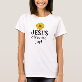Sonnenblume Jesus gibt mir Freude T-Shirt