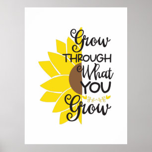 Sonnenblume Lover   Erwachsen durch das, was Sie w Poster