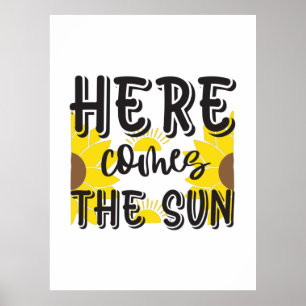 Sonnenblume Lover Hier kommt die Sonne Poster