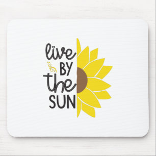 Sonnenblume Lover Von der Sonne leben Mousepad