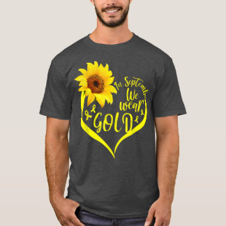 Sonnenblumen im September tragen wir Gold Childhoo T-Shirt