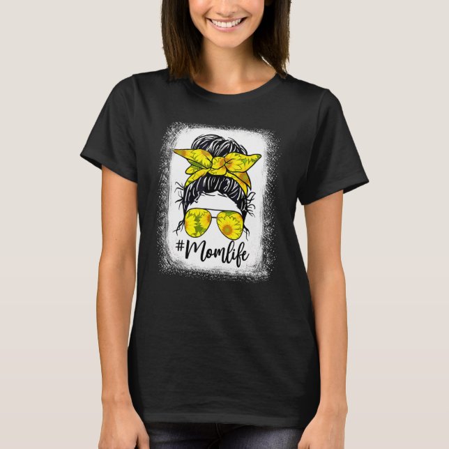Sonnenblumen Mama Life Messy Bun gebleicht Motheru T-Shirt (Vorderseite)