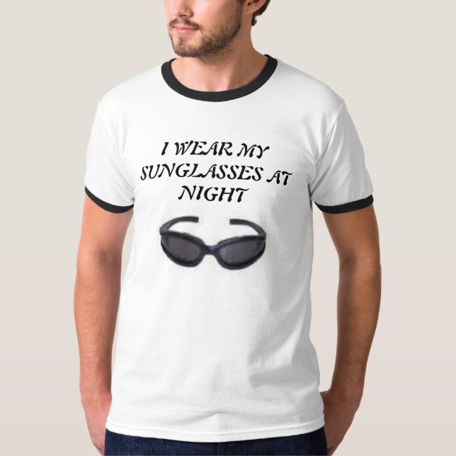 SONNENBRILLE, TRAGE ICH MEINE SONNENBRILLE NACHTS T-Shirt (Vorderseite)