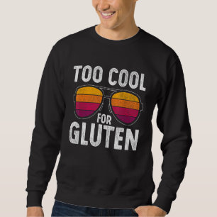 Sonnenbrille zu Cool für Gluten Celiac Disease Glu Sweatshirt