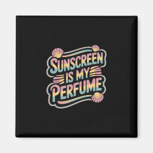 Sonnencreme ist mein Parfüm - Lustige Sonnenbräune Magnet