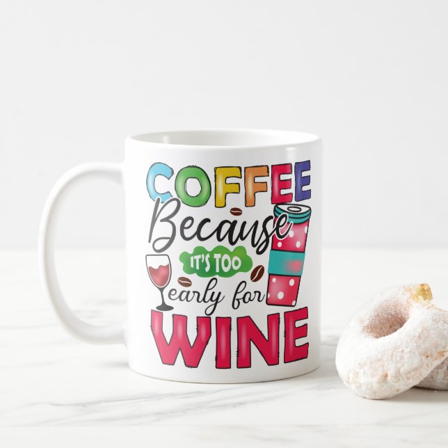 Sonnenlicher Kaffee, weil es für Wein zu früh ist Kaffeetasse (Mit Donut)