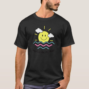 Sonnenschein auf meinem Geist lächeln Gesicht glüc T-Shirt