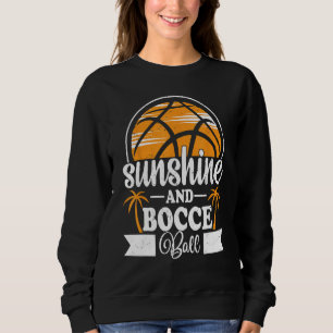 Sonnenschein & Boccia-Kugel  Rasen Bowling Spiel B Sweatshirt