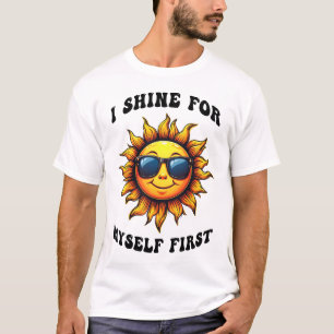 Sonnenstrahlen - ich sage für mich selbst T-Shirt
