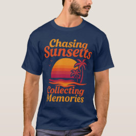 Sonnenuntergänge verfolgen, Erinnerungen sammeln T-Shirt
