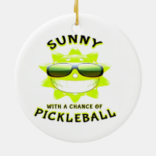 Sonnig mit Chance auf PickleBall Keramik Ornament