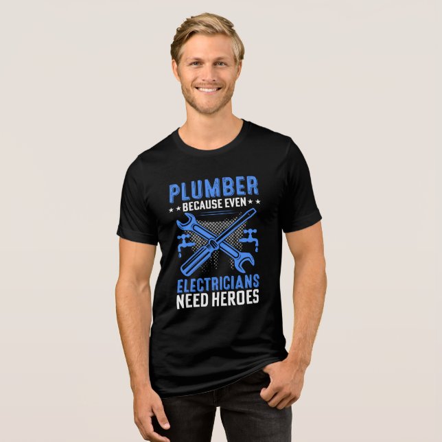 Sonnige Klempner, weil die Elektriker Helden brauc Tri-Blend Shirt (Vorderseite voll)