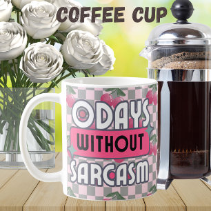Sonnige Mama 0 Tage ohne Sarcasm Kaffeetasse