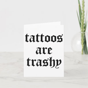 Sonnige Tattoos sind Trashy Y2k Sarcasm Joke Tatto Karte