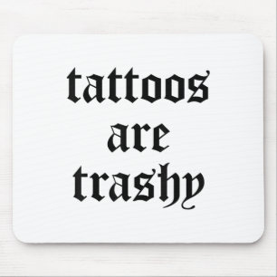 Sonnige Tattoos sind Trashy Y2k Sarcasm Joke Tatto Mousepad